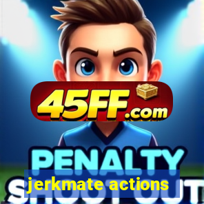 jerkmate actions